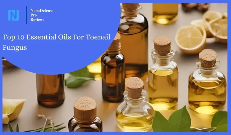 Top 10 Essential Oils For Toenail Fungus And How To Use Them?