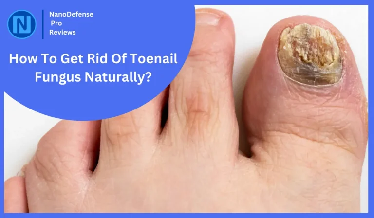 How To Get Rid Of Toenail Fungus Naturally: 8 Proven Home Remedies